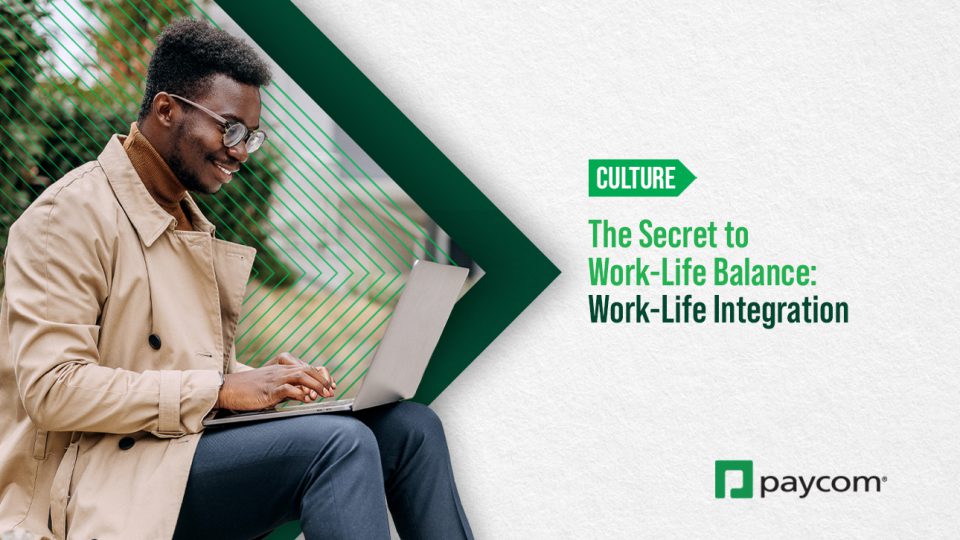The Secret to Work-Life Balance: Work-Life Integration | Paycom Careers
